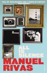 Book cover of All Is Silence by Manuel Rivas