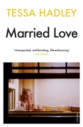 Book cover of Married Love by Tessa Hadley