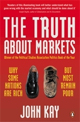 Book cover of The Truth About Markets by John Kay