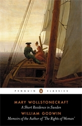 Book cover of A Short Residence in Sweden & Memoirs of the Author of 'The Rights of Woman' by Mary Wollstonecraft, William Godwin