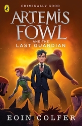 Book cover of Artemis Fowl and the Last Guardian by Eoin Colfer