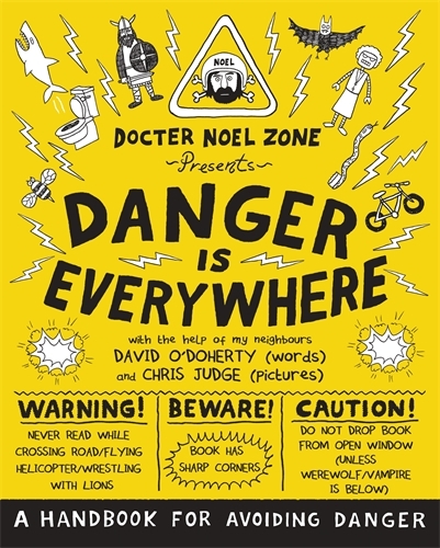 Book cover of #1 - Danger Is Everywhere: A Handbook for Avoiding Danger by David O'Doherty