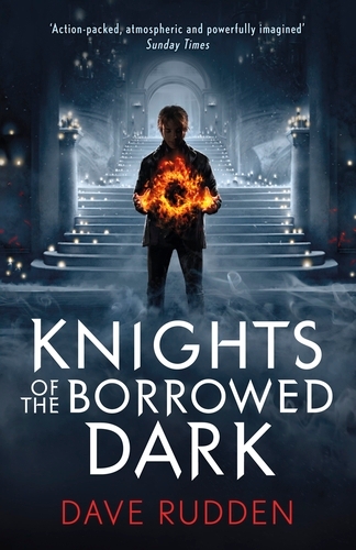 Book cover of Knights of the Borrowed Dark (Knights of the Borrowed Dark Book 1) by Dave Rudden