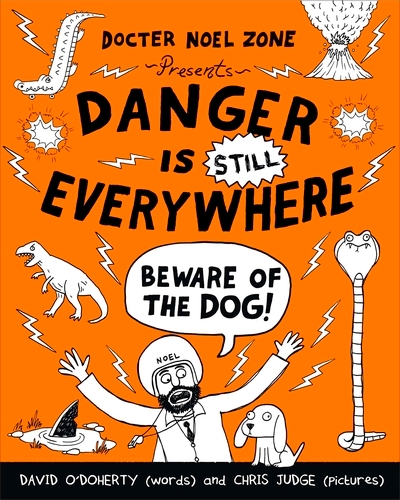 Book cover of #2 - Danger is Still Everywhere: Beware of the Dog (Danger is Everywhere book 2) by David O'Doherty
