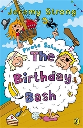 Book cover of Pirate School: The Birthday Bash by Jeremy Strong