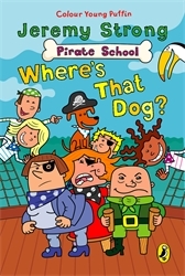 Book cover of Pirate School: Where's That Dog? by Jeremy Strong