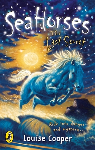 Book cover of #4 - Sea Horses: The Last Secret by Louise Cooper