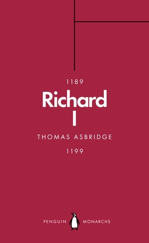 Book cover of Richard I (Penguin Monarchs) by Thomas Asbridge