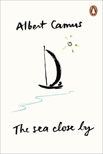 Book cover of The Sea Close By by Albert Camus