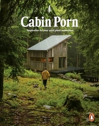 Book cover of Cabin Porn by Zach Klein, Steven Leckart