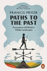 Book cover of Paths to the Past by Francis Pryor