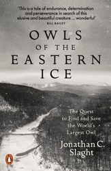 Book cover of Owls of the Eastern Ice by Jonathan C. Slaght