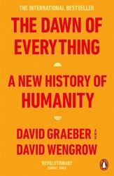 Book cover of The Dawn of Everything by David Graeber, David Wengrow