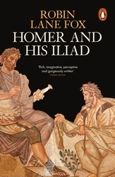 Book cover of Homer and His Iliad by Robin Lane Fox