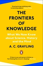 Book cover of The Frontiers of Knowledge by A. C. Grayling
