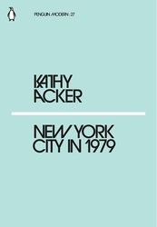 Book cover of New York City in 1979 by Kathy Acker