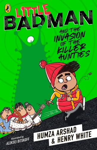 Book cover of Little Badman and the Invasion of the Killer Aunties by Humza Arshad, Henry White
