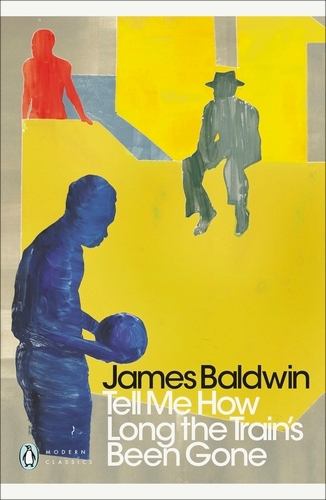 Book cover of Tell Me How Long the Train's Been Gone by James Baldwin