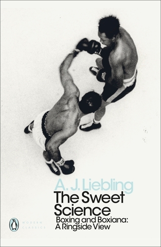 Book cover of The Sweet Science by A. J. Liebling