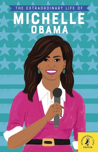 Book cover of The Extraordinary Life of Michelle Obama by Sheila Kanani