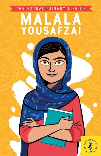 Book cover of The Extraordinary Life of Malala Yousafzai by Hiba Noor Khan