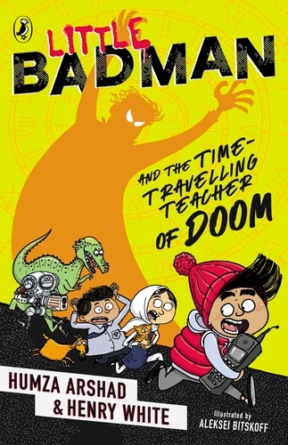 Book cover of Little Badman and the Time-travelling Teacher of Doom by Humza Arshad, Henry White