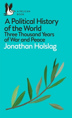 Book cover of A Political History of the World by Jonathan Holslag