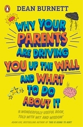 Book cover of Why Your Parents Are Driving You Up the Wall and What To Do About It by Dean Burnett