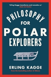 Book cover of Philosophy for Polar Explorers by Erling Kagge