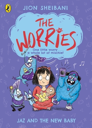Book cover of The Worries: Jaz and the New Baby by Jion Sheibani
