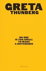 Book cover of No One Is Too Small to Make a Difference by Greta Thunberg