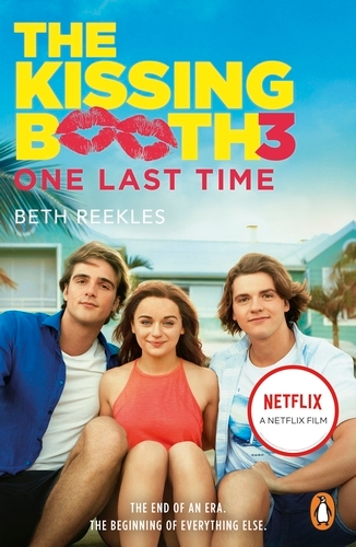 Book cover of The Kissing Booth 3: One Last Time by Beth Reekles