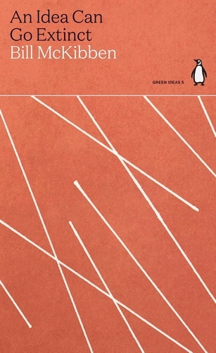 Book cover of An Idea Can Go Extinct by Bill McKibben