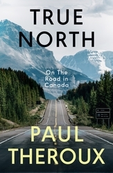 Book cover of True North by Paul Theroux