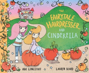 Book cover of The Fairytale Hairdresser and Cinderella by Abie Longstaff