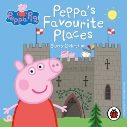 Book cover of Peppa Pig: Peppa’s Favourite Places Story Collection by Ladybird