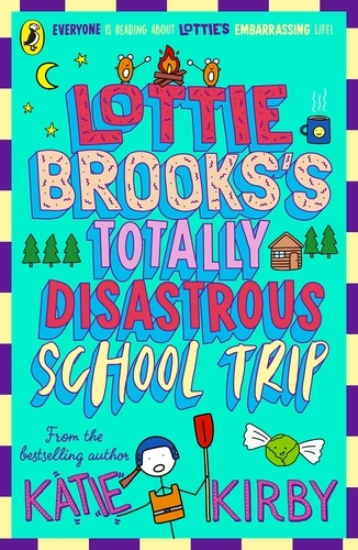 Book cover of #4 - Lottie Brooks's Totally Disastrous School-Trip by Katie Kirby