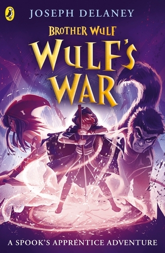Book cover of #4 - Brother Wulf: Wulf's War by Joseph Delaney