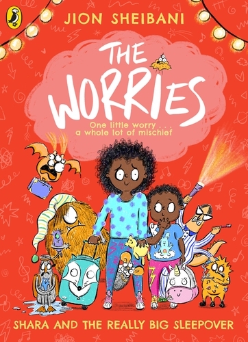 Book cover of The Worries: Shara and the Really Big Sleepover by Jion Sheibani