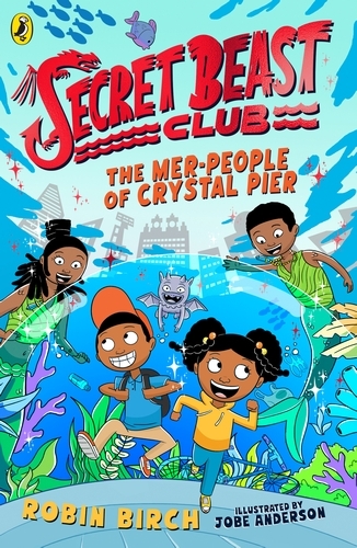 Book cover of #3 - Secret Beast Club: The Mer-People of Crystal Pier by Robin Birch