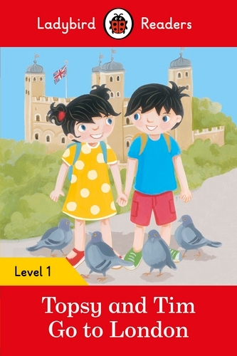 Book cover of Ladybird Readers Level 1 - Topsy and Tim - Go to London (ELT Graded Reader) by Ladybird, Jean Adamson