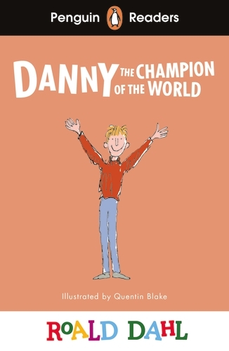 Book cover of Penguin Readers Level 4: Roald Dahl Danny the Champion of the World (ELT Graded Reader) by Roald Dahl