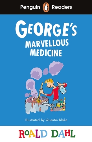 Book cover of Penguin Readers Level 3: Roald Dahl George’s Marvellous Medicine (ELT Graded Reader) by Roald Dahl