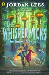 Book cover of The Whisperwicks: The Impossible Trials by Jordan Lees