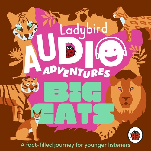 Book cover of Ladybird Audio Adventures: Big Cats by Ladybird