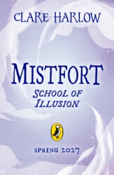 Book cover of Mistfort: School of Illusion by Clare Harlow
