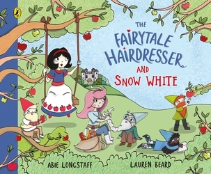 Book cover of The Fairytale Hairdresser and Snow White by Abie Longstaff