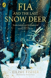 Book cover of Fia and the Last Snow Deer by Eilish Fisher