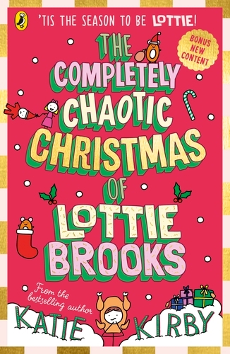 Book cover of #5 - The Completely Chaotic Christmas of Lottie Brooks by Katie Kirby