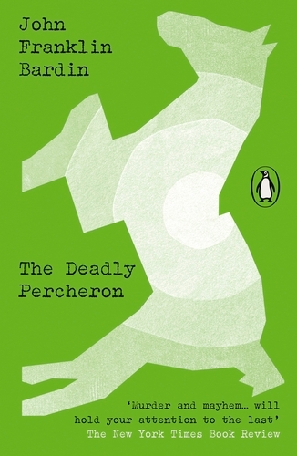 Book cover of The Deadly Percheron by John Franklin Bardin